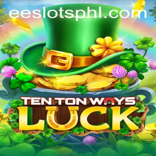 Discover the Thrills of TenTonWaysLuck: A New Era in ee slots